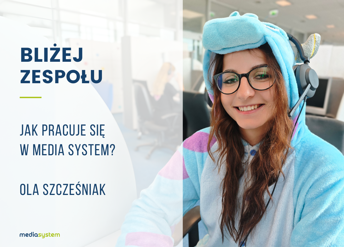 Jak pracuje się w Media System? – Ola